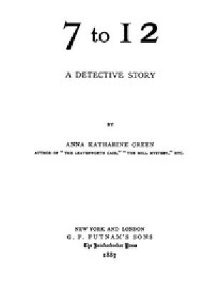 [Gutenberg 56787] • 7 to 12 / A Detective Story